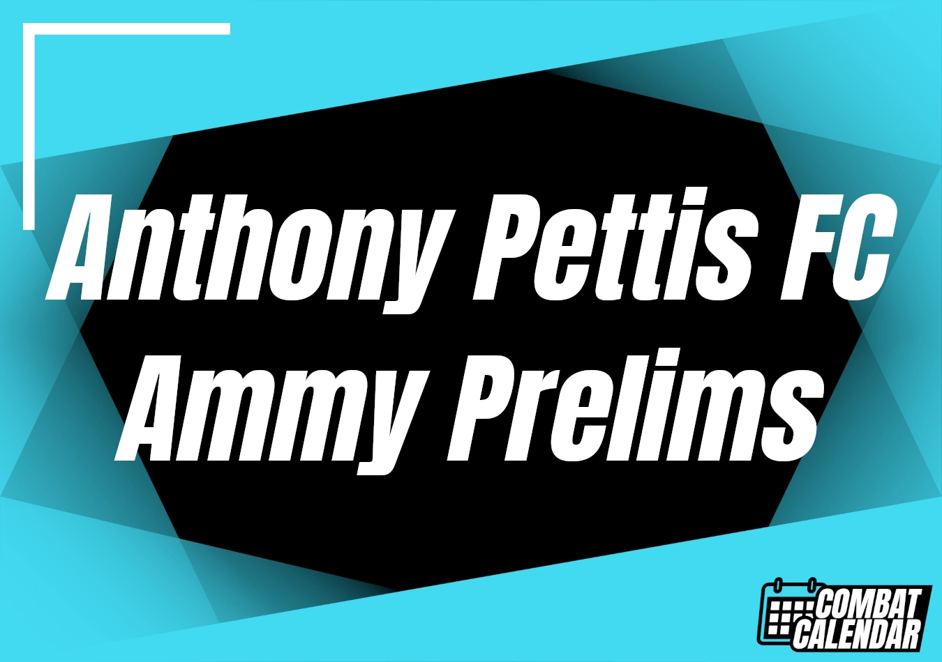 Anthony Pettis FC Ammy Prelims event thumbnail on Combat Calendar - upcoming combat sports events.