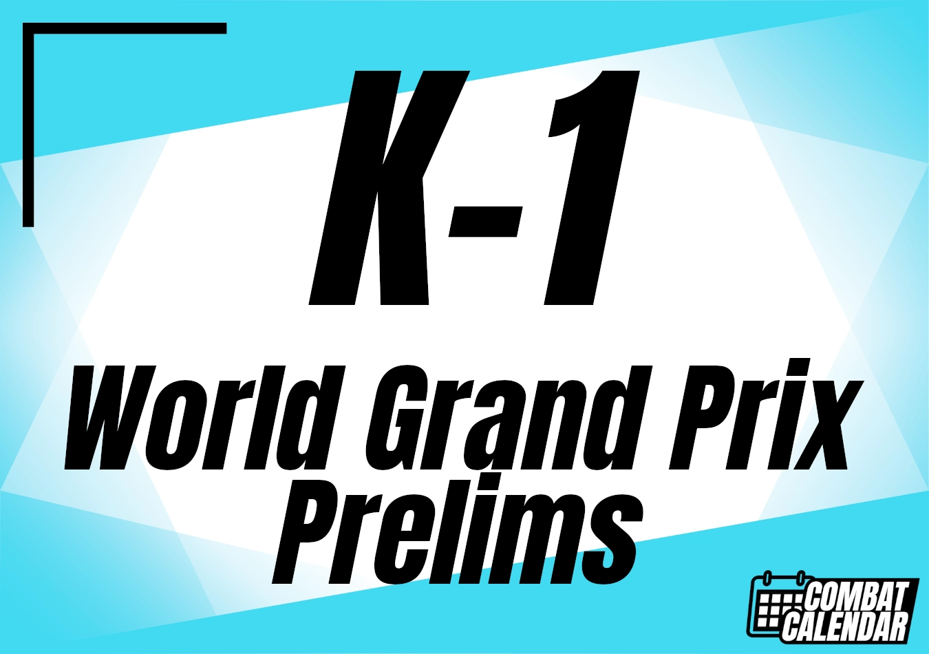K-1 World Grand Prix Prelims event thumbnail on Combat Calendar - upcoming combat sports events.