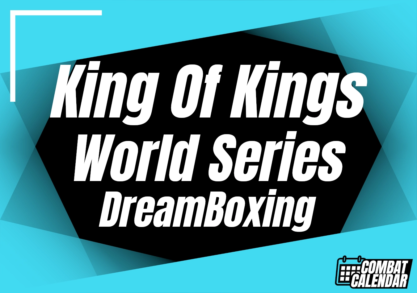 King Of Kings World Series DreamBoxing event thumbnail on Combat Calendar - upcoming combat sports events.