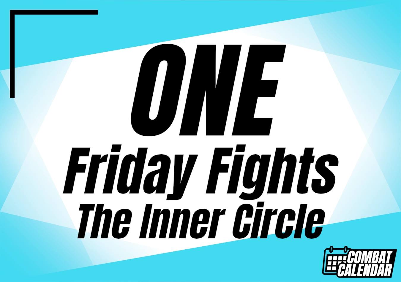 ONE Friday Fights The Inner Circle event thumbnail on Combat Calendar - upcoming combat sports events.
