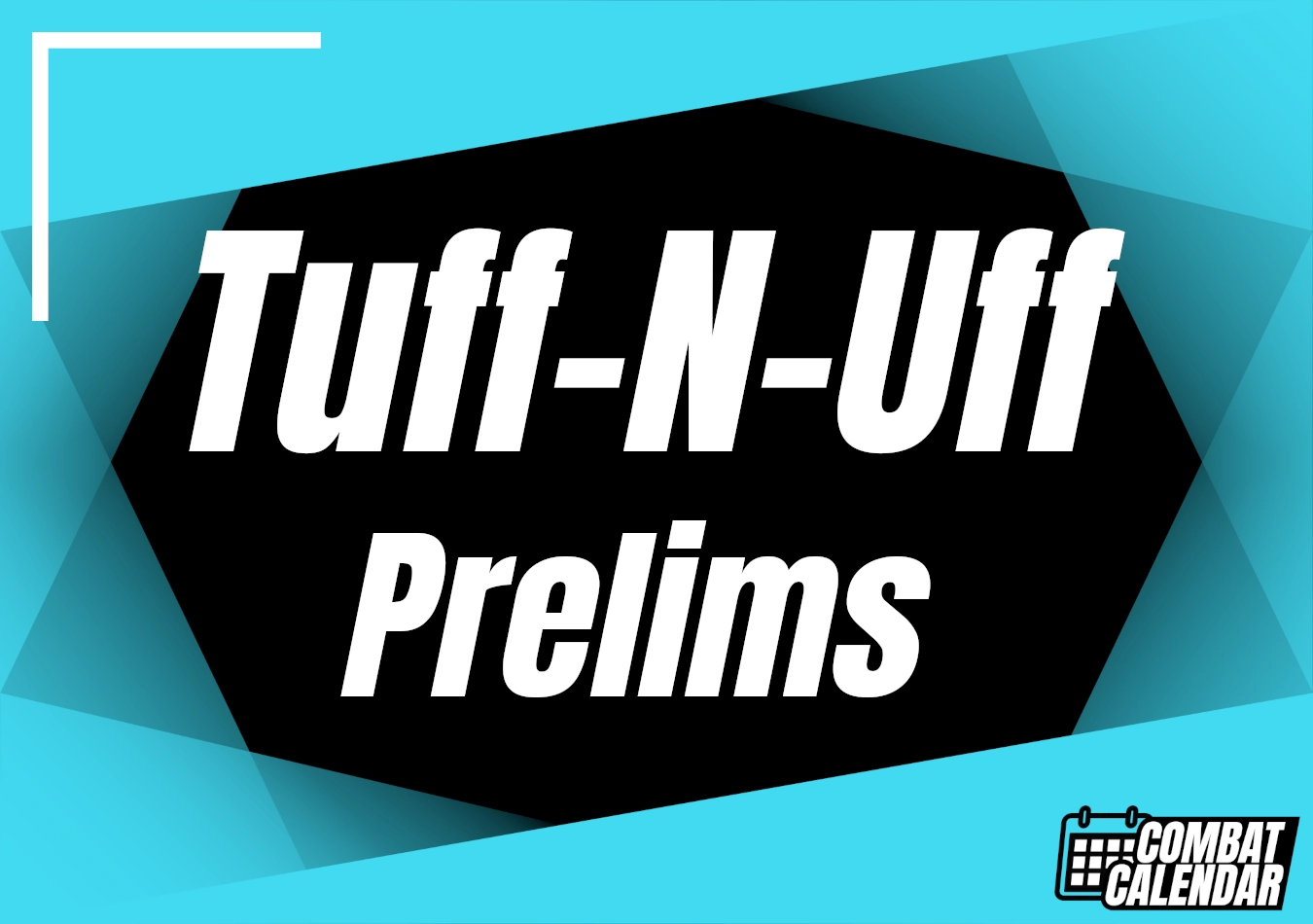 Tuff-N-Uff Prelims event thumbnail on Combat Calendar - upcoming combat sports events.